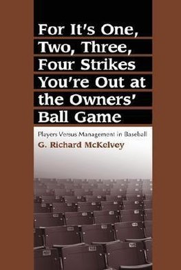 McKelvey, G:  For it's One, Two, Three, Four Strikes You're