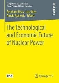 The Technological and Economic Future of Nuclear Power