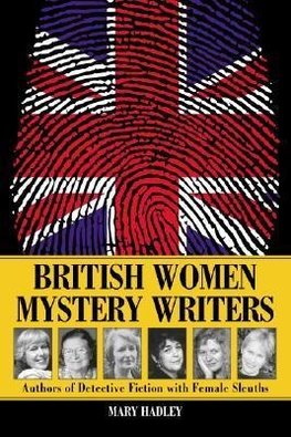 Hadley, M:  British Women Mystery Writers