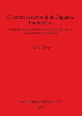 El centro ceremonial de Caguana, Puerto Rico