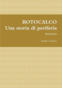 ROTOCALCO. Una storia di periferia