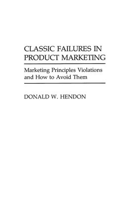 Classic Failures in Product Marketing