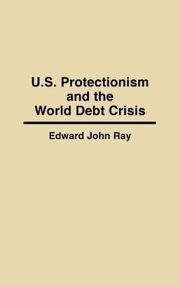 U.S. Protectionism and the World Debt Crisis