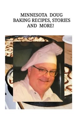 Minnesota Doug Baking Recipes, Stories, and More!