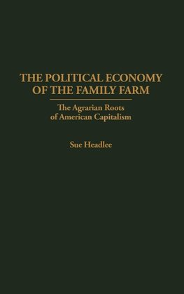 The Political Economy of the Family Farm