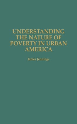 Understanding the Nature of Poverty in Urban America