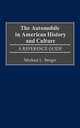 The Automobile in American History and Culture