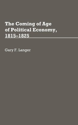 The Coming of Age of Political Economy, 1815-1825.