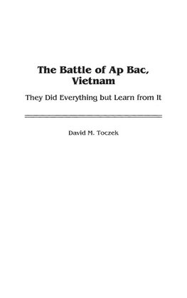 The Battle of Ap Bac, Vietnam