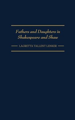 Fathers and Daughters in Shakespeare and Shaw