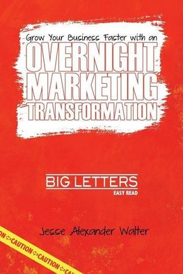 Overnight Marketing Transformation