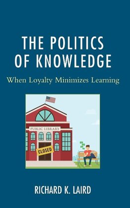 The Politics of Knowledge