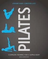 Pilates: Complete Training for a Supple Body