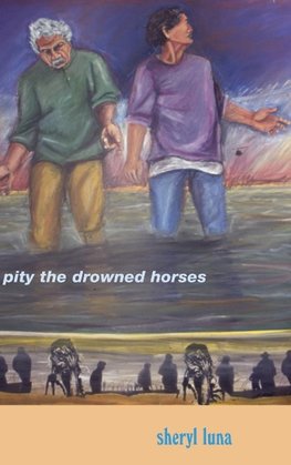 Pity the Drowned Horses