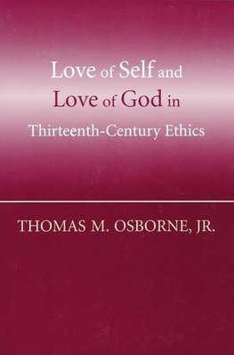 Love of Self and Love of God in Thirteenth-Century Ethics