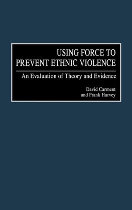 Using Force to Prevent Ethnic Violence