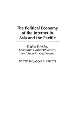 The Political Economy of the Internet in Asia and the Pacific