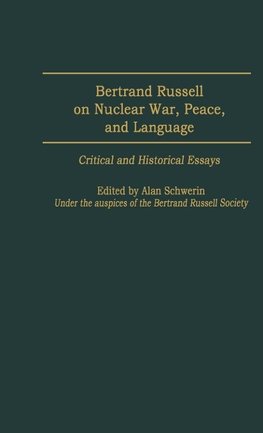 Bertrand Russell on Nuclear War, Peace, and Language