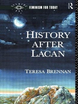 Brennan, T: History After Lacan