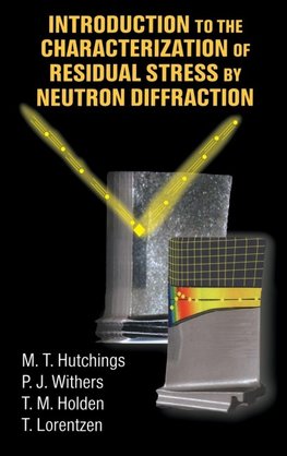 Introduction to the Characterization of Residual Stress by Neutron Diffraction