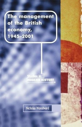 The Management of the British Economy, 1945-2001