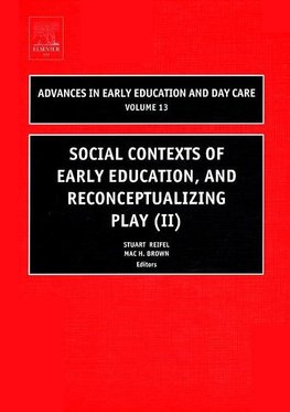 Social Contexts of Early Education, and Reconceptualizing Play