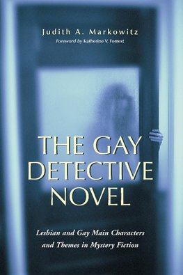 Markowitz, J:  The Gay Detective Novel