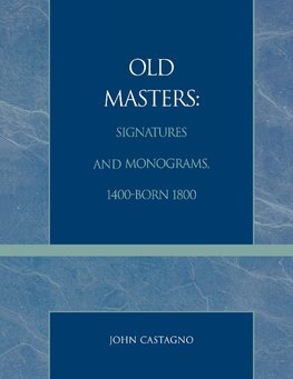 Old Masters Signatures and Monograms, 1400-Born 1800