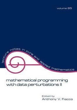 Fiacco, A: Mathematical Programming with Data Perturbations