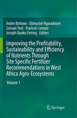 Improving the Profitability, Sustainability and Efficiency of Nutrients Through Site Specific Fertilizer Recommendations in West Africa Agro-Ecosystems