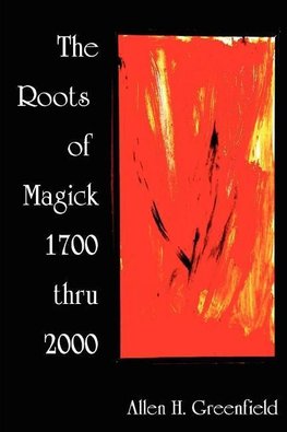 The Roots of Modern Magick