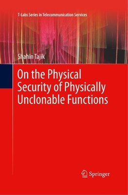 On the Physical Security of Physically Unclonable Functions