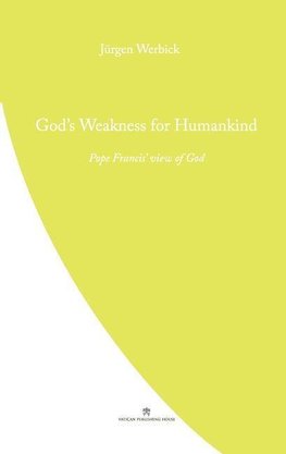 God's Weakness for Humankind