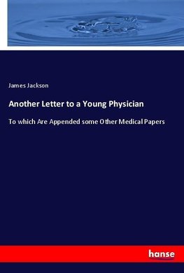 Another Letter to a Young Physician