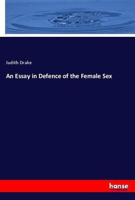 An Essay in Defence of the Female Sex