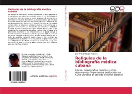 Reliquias de la bibliografía médica cubana