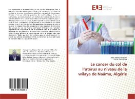 Le cancer du col de l'utérus au niveau de la wilaya de Naâma, Algérie