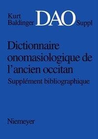 Kurt Baldinger: Dictionnaire onomasiologique de l'ancien occitan (DAO). Supplément bibliographique