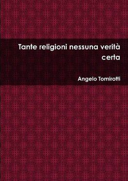 Tante religioni nessuna verit? certa