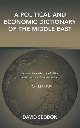 A Political and Economic Dictionary of the Middle East