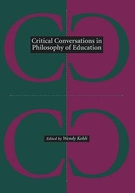 Kohli, W: Critical Conversations in Philosophy of Education