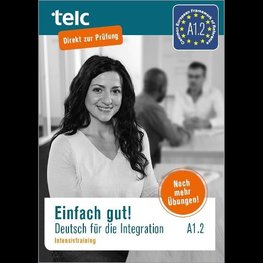 Einfach gut. Deutsch für die Integration A1.2 Intensivtraining