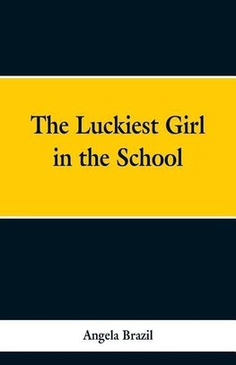 The Luckiest Girl in the School