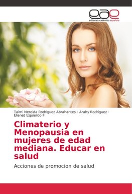 Climaterio y Menopausia en mujeres de edad mediana. Educar en salud