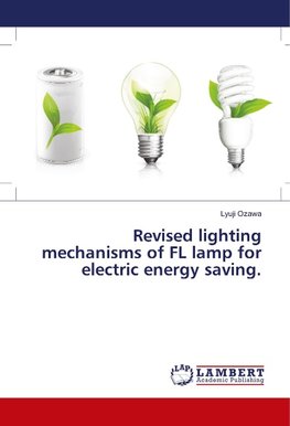 Revised lighting mechanisms of FL lamp for electric energy saving.