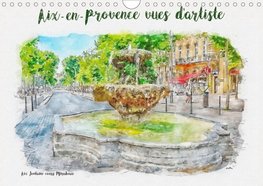 Aix-en-Provence vues d'artiste (Calendrier mural 2020 DIN A4 horizontal)