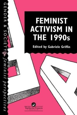 Griffin, G: Feminist Activism in the 1990s