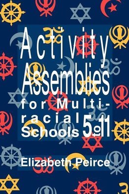 Peirce, E: Activity Assemblies For Multi-Racial Schools 5-11