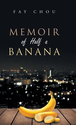 Memoir of Half a Banana