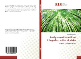 Analyse mathematique integrales, suites et séries